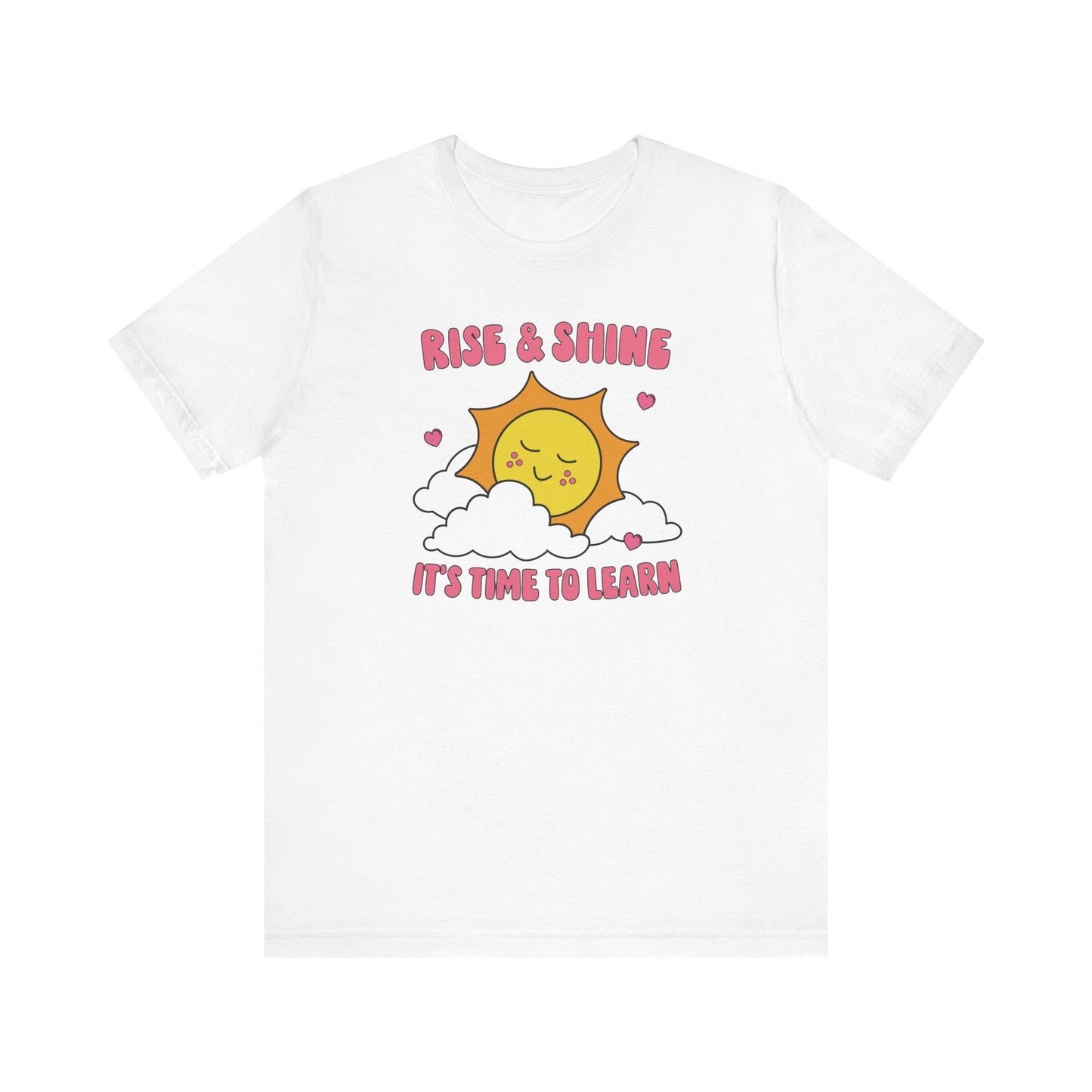 "Rise & Shine - It's Time to Learn" Teacher T-shirt - Teacher Care Crate - T-Shirt