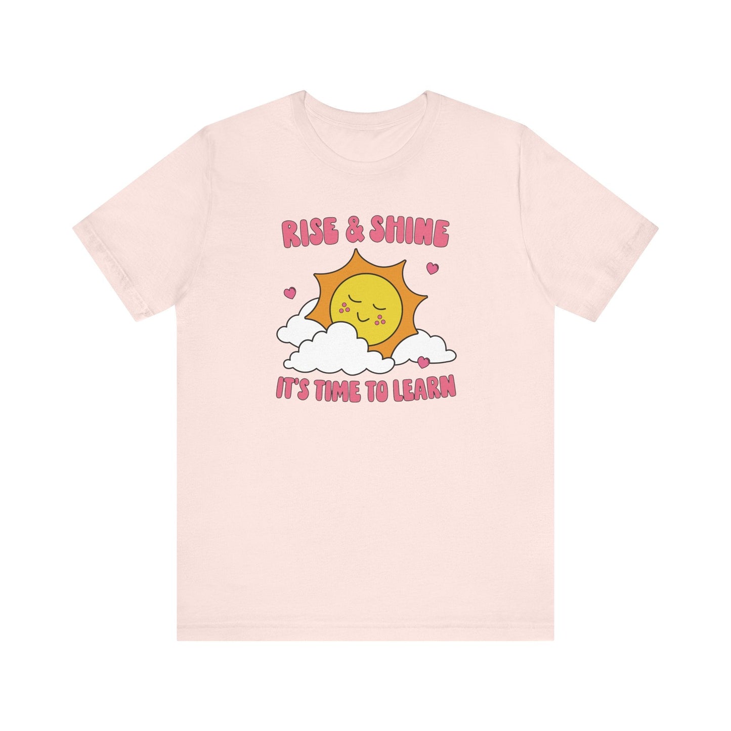 "Rise & Shine - It's Time to Learn" Teacher T-shirt - Teacher Care Crate - T-Shirt