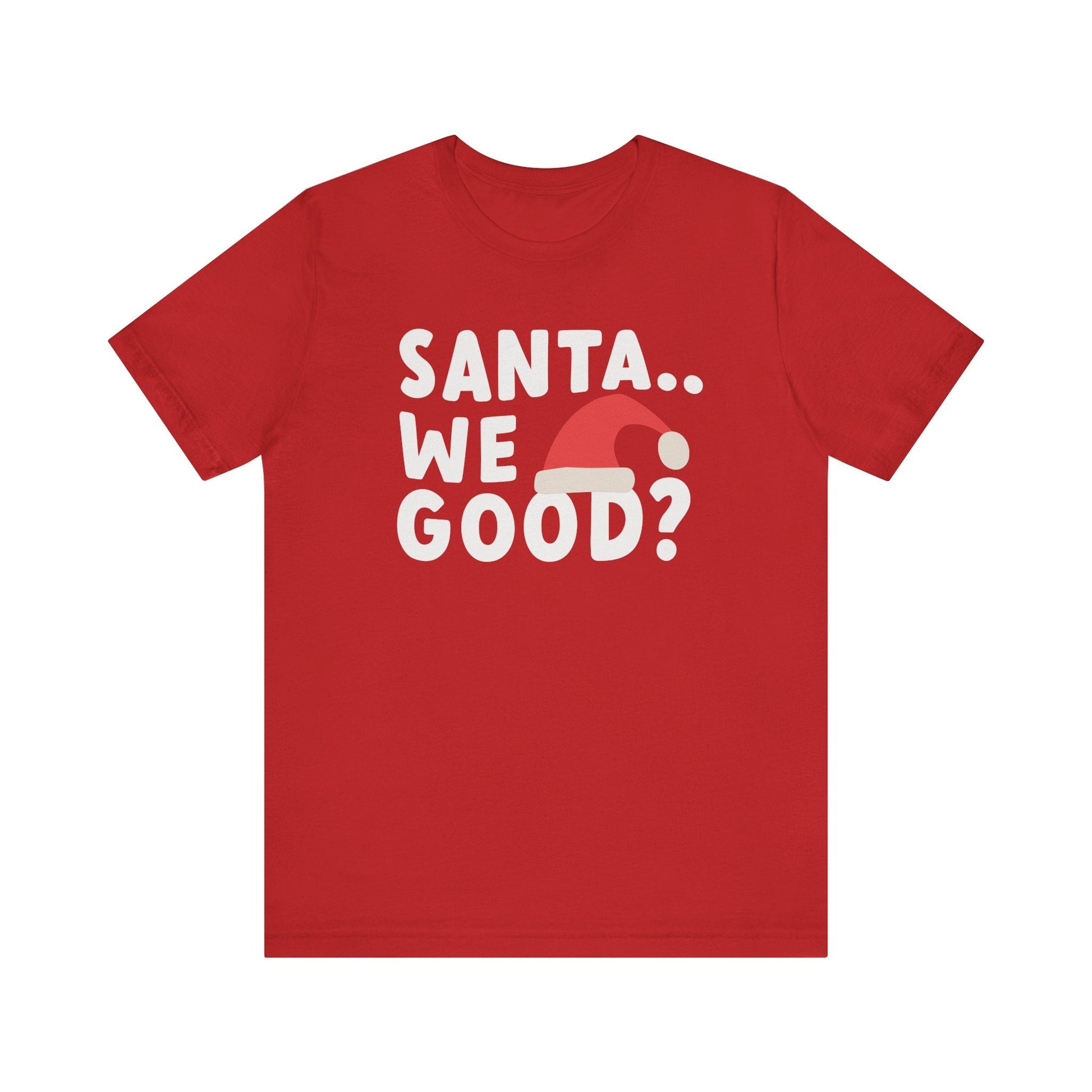 "Santa We Good?" Teacher T-shirt - Teacher Care Crate - T-Shirt