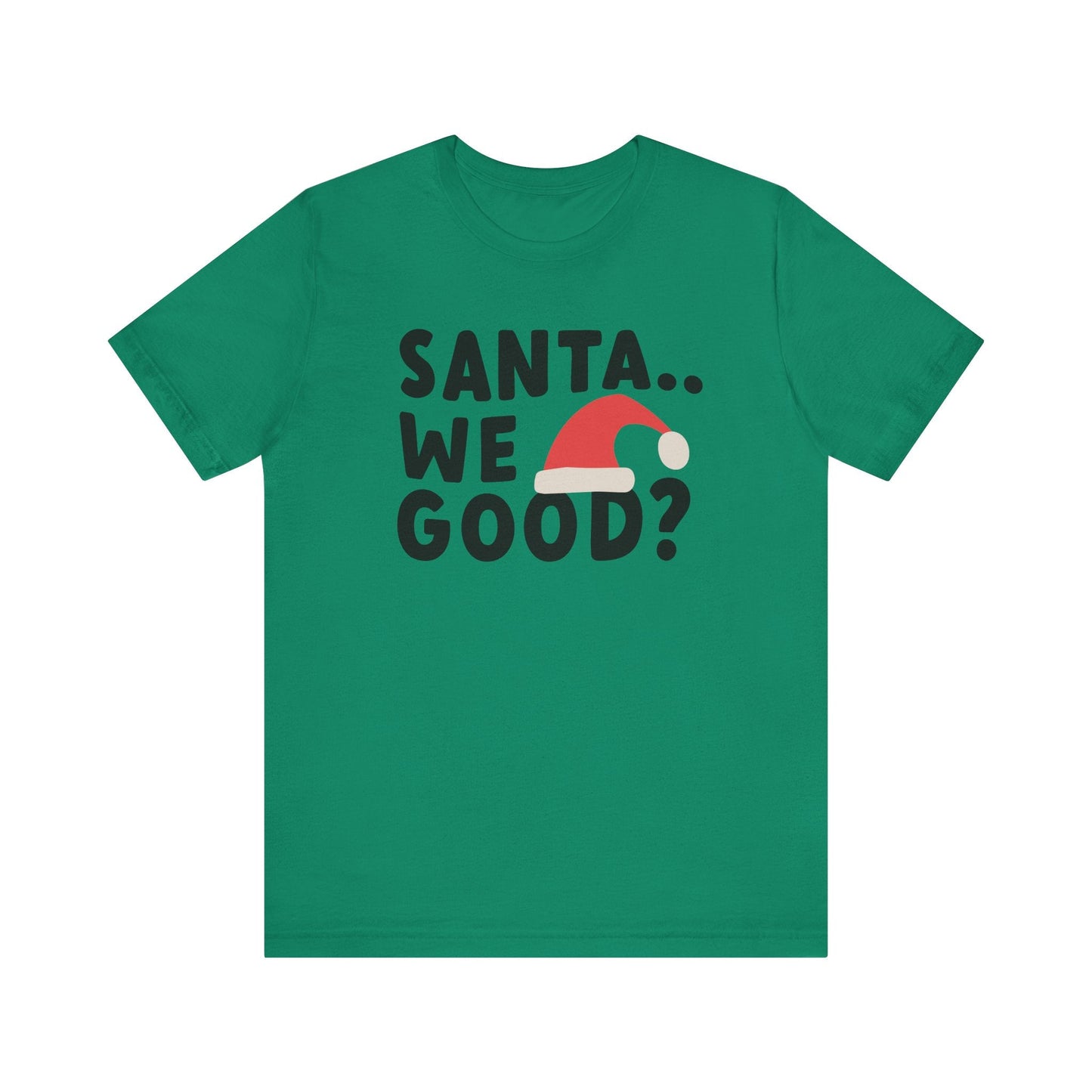 "Santa We Good?" Teacher T-shirt - Teacher Care Crate - T-Shirt