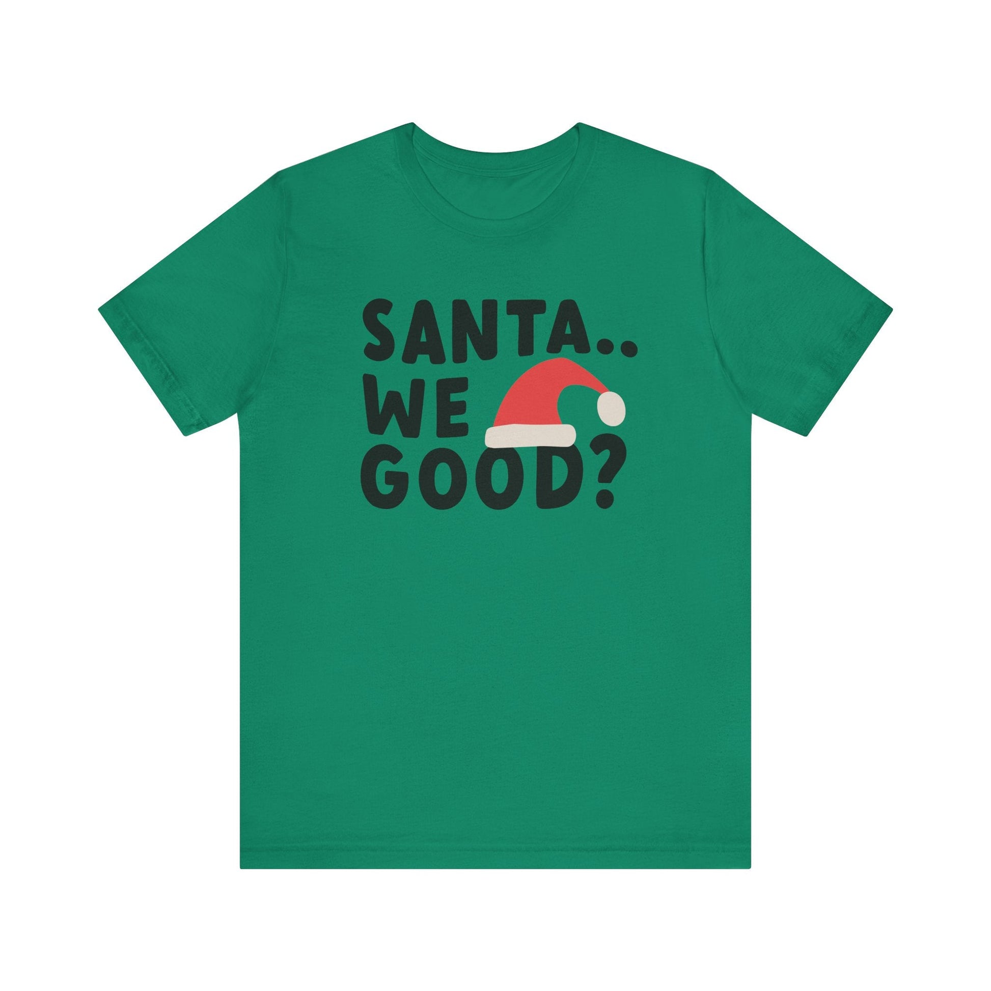 "Santa We Good?" Teacher T-shirt - Teacher Care Crate - T-Shirt