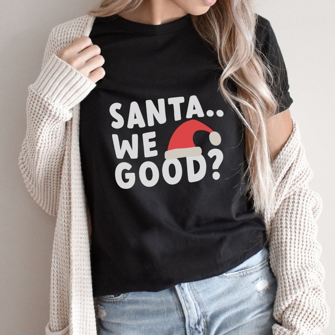 "Santa We Good?" Teacher T-shirt - Teacher Care Crate - T-Shirt