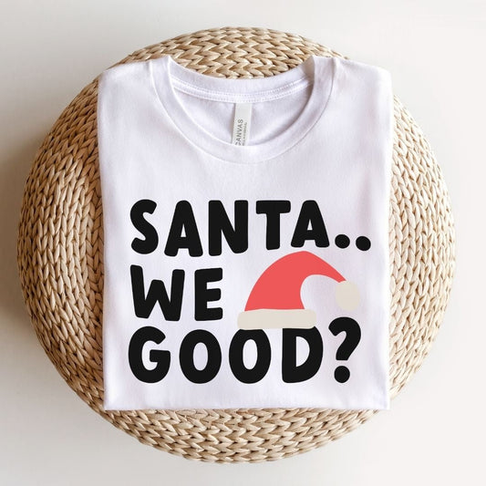 "Santa We Good?" Teacher T-shirt - Teacher Care Crate - T-Shirt