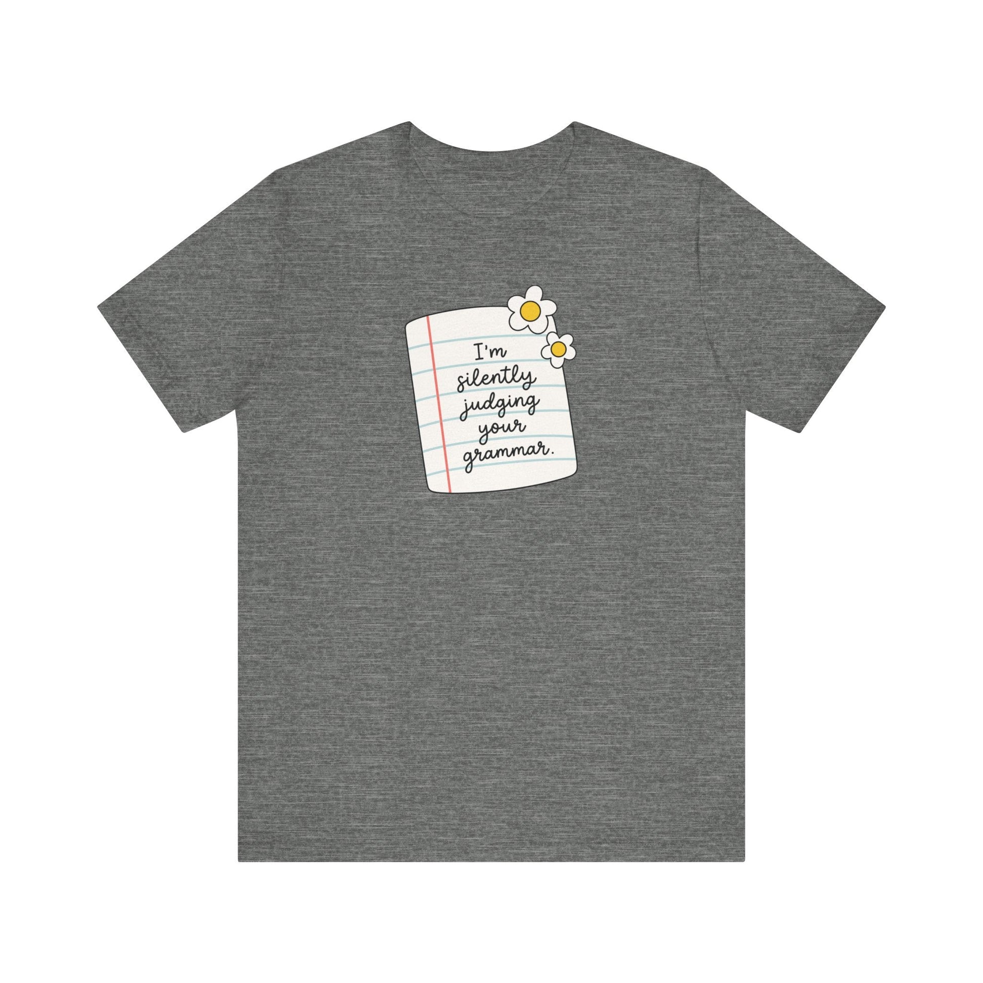 "Silently Judging Your Grammar" Teacher T-shirt - Teacher Care Crate-T-Shirt