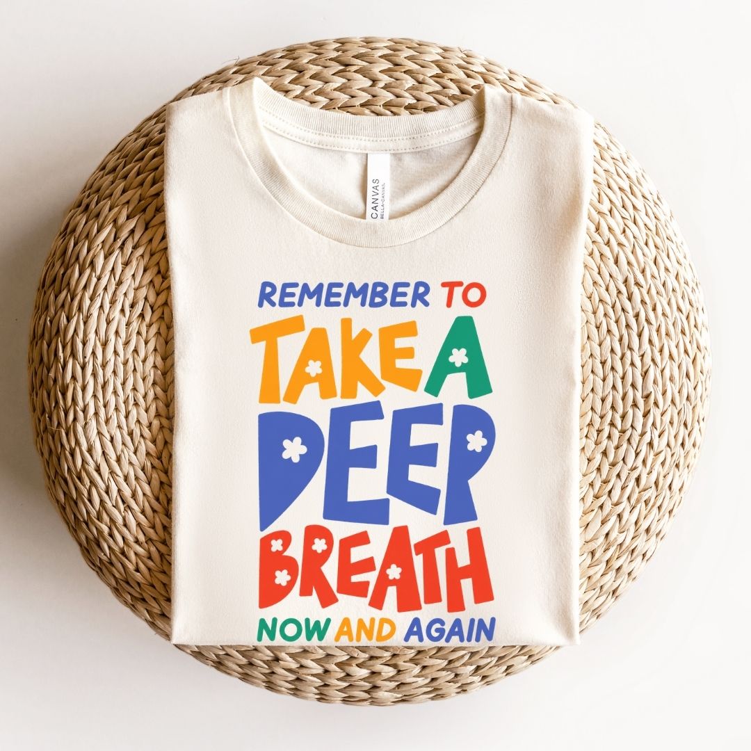 "Take A Deep Breath" Teacher T-shirt - Teacher Care Crate-T-Shirt