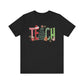"TEACH" Festive Teacher T-shirt - Teacher Care Crate - T-Shirt