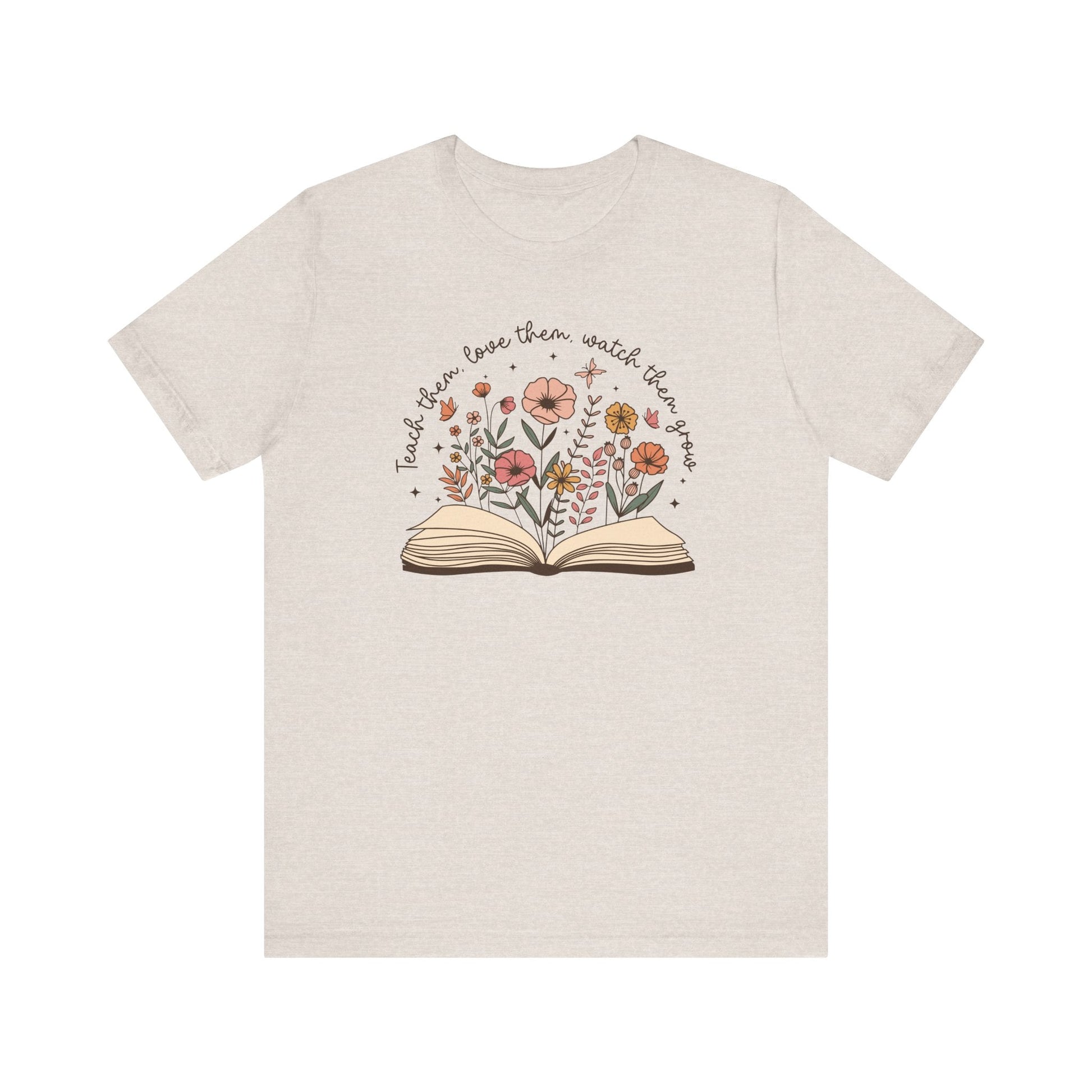 "Teach Them, Love Them, Watch Them Grow" Teacher T-shirt - Teacher Care Crate - T-Shirt