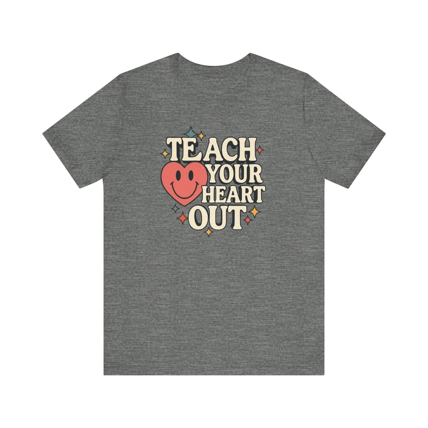 "Teach Your Heart Out" Teacher T-shirt - Teacher Care Crate - T-Shirt