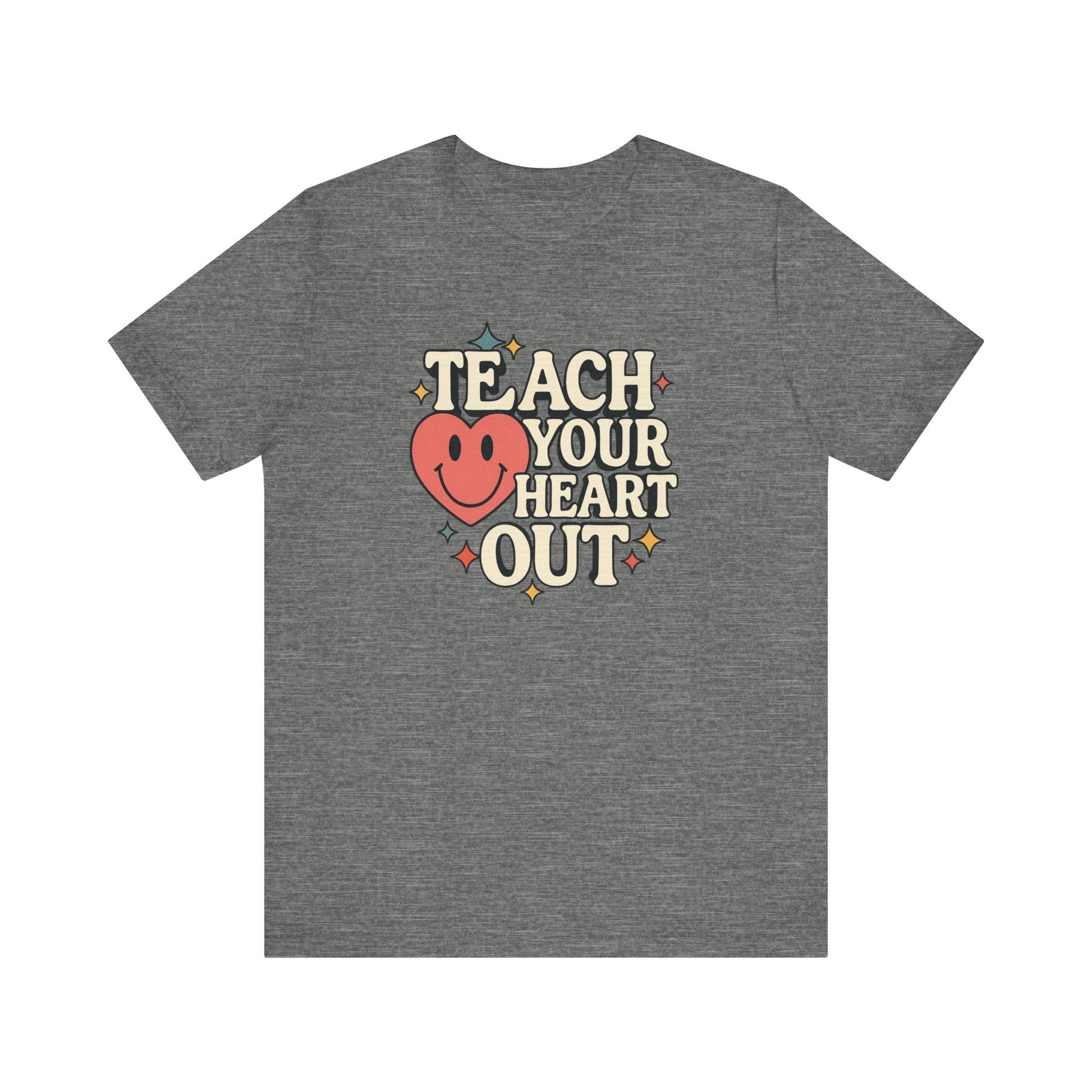 "Teach Your Heart Out" Teacher T-shirt - Teacher Care Crate - T-Shirt
