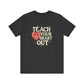 "Teach Your Heart Out" Teacher T-shirt - Teacher Care Crate - T-Shirt