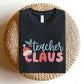 "Teacher Claus" Teacher T-shirt - Teacher Care Crate - T-Shirt