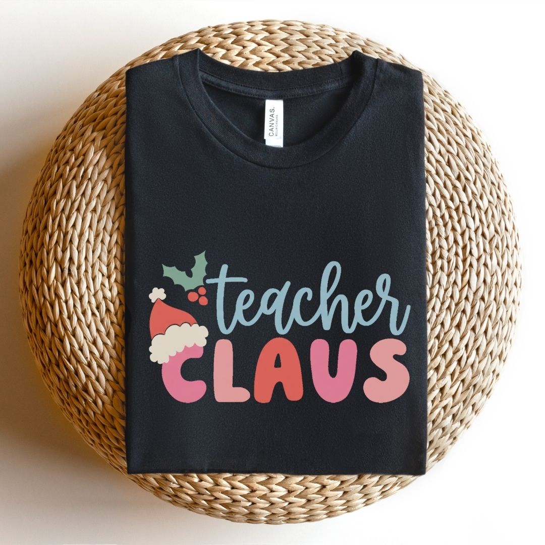 "Teacher Claus" Teacher T-shirt - Teacher Care Crate - T-Shirt