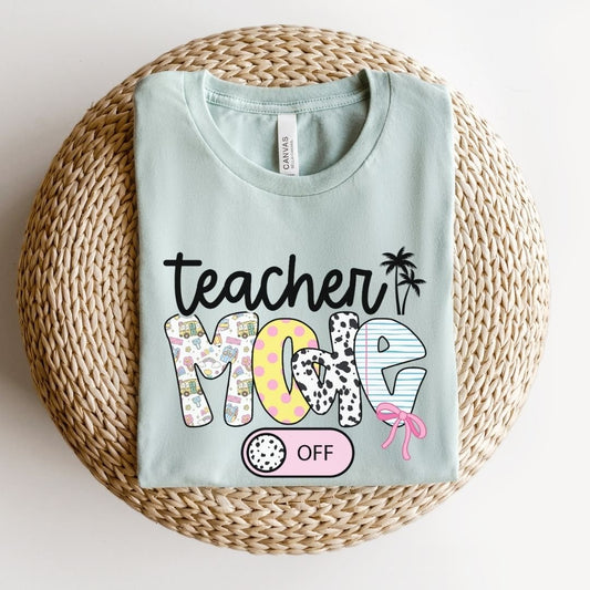 "Teacher Mode Off" Teacher T-shirt - Teacher Care Crate - T-Shirt