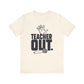 "Teacher Out" Mic Drop Teacher T-shirt - Teacher Care Crate - T-Shirt