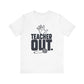 "Teacher Out" Mic Drop Teacher T-shirt - Teacher Care Crate - T-Shirt