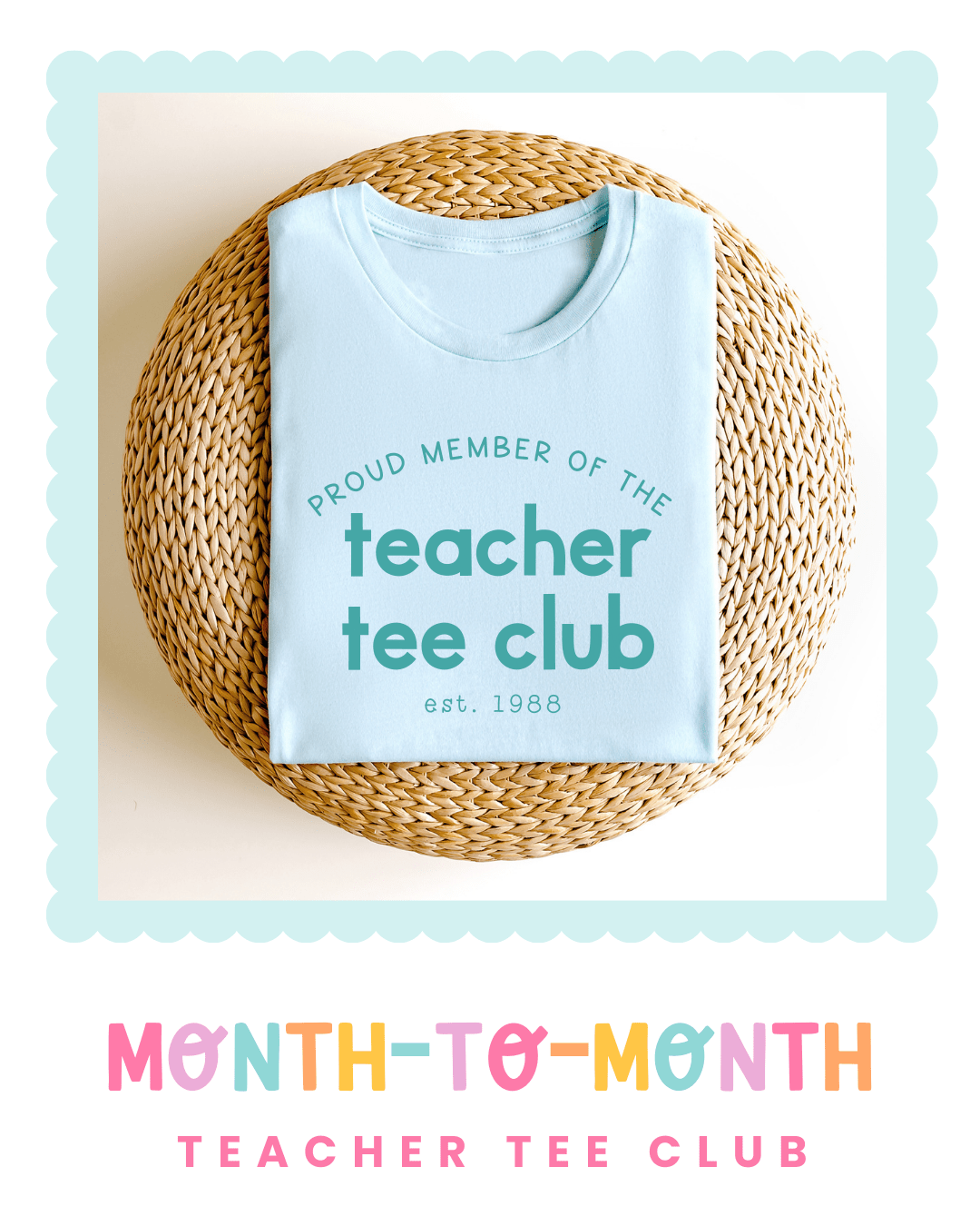 Teacher Tee Club 1 - Month - Teacher Care Crate - T-Shirt
