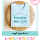 Teacher Tee Club 6 - Month - Teacher Care Crate - T-Shirt