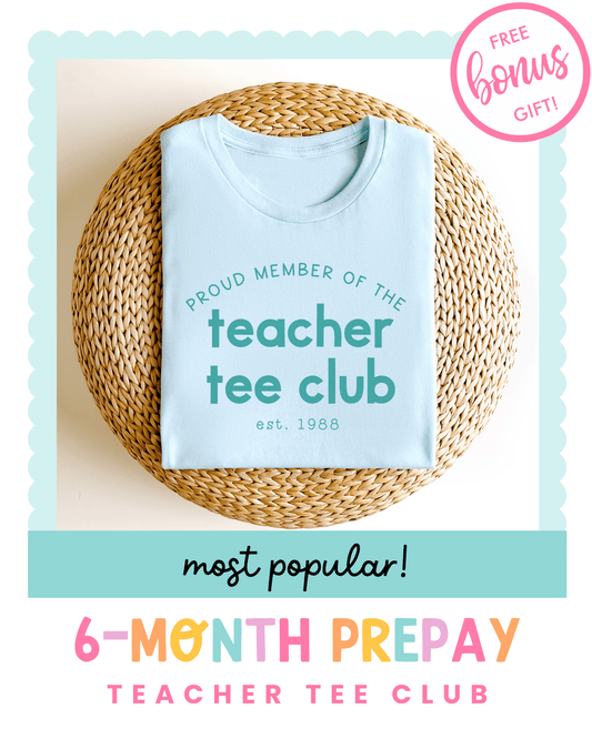 Teacher Tee Club 6 - Month - Teacher Care Crate - T-Shirt
