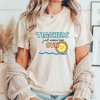 "Teachers Just Wanna Have Sun" Teacher T-shirt - Teacher Care Crate - T-Shirt