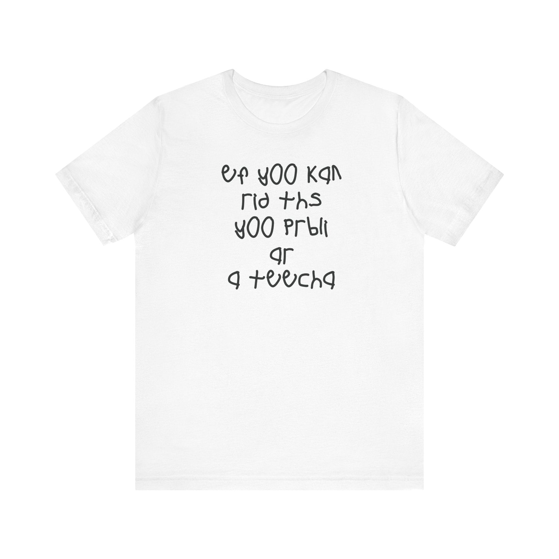 "Teecha Can Read This" Funny Teacher T-shirt - Teacher Care Crate-T-Shirt
