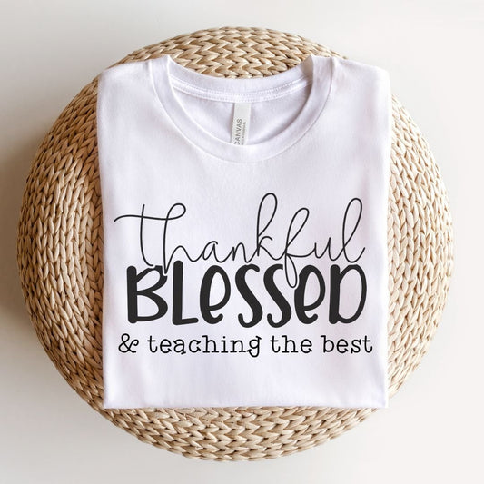 "Thankful, Blessed & Teaching The Best" Teacher T-shirt - Teacher Care Crate - T-Shirt