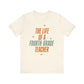 "The Life of a Fourth Grade Teacher" Swiftie Teacher T-shirt - Teacher Care Crate - T-Shirt