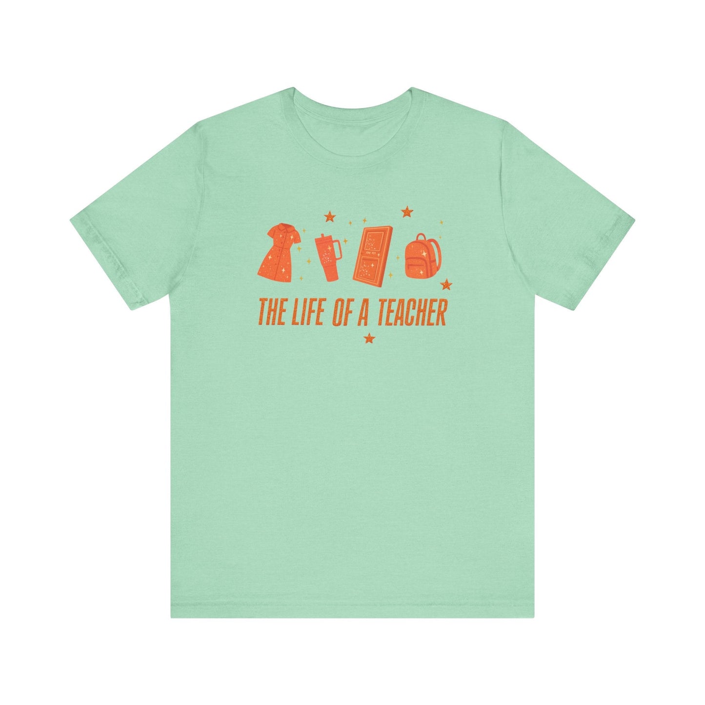 "The Life of a Teacher" Teacher Things T-shirt - Teacher Care Crate - T-Shirt