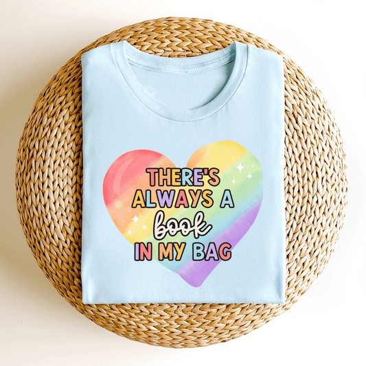 "There's Always A Book In My Bag" Teacher T-shirt - Teacher Care Crate - T-Shirt