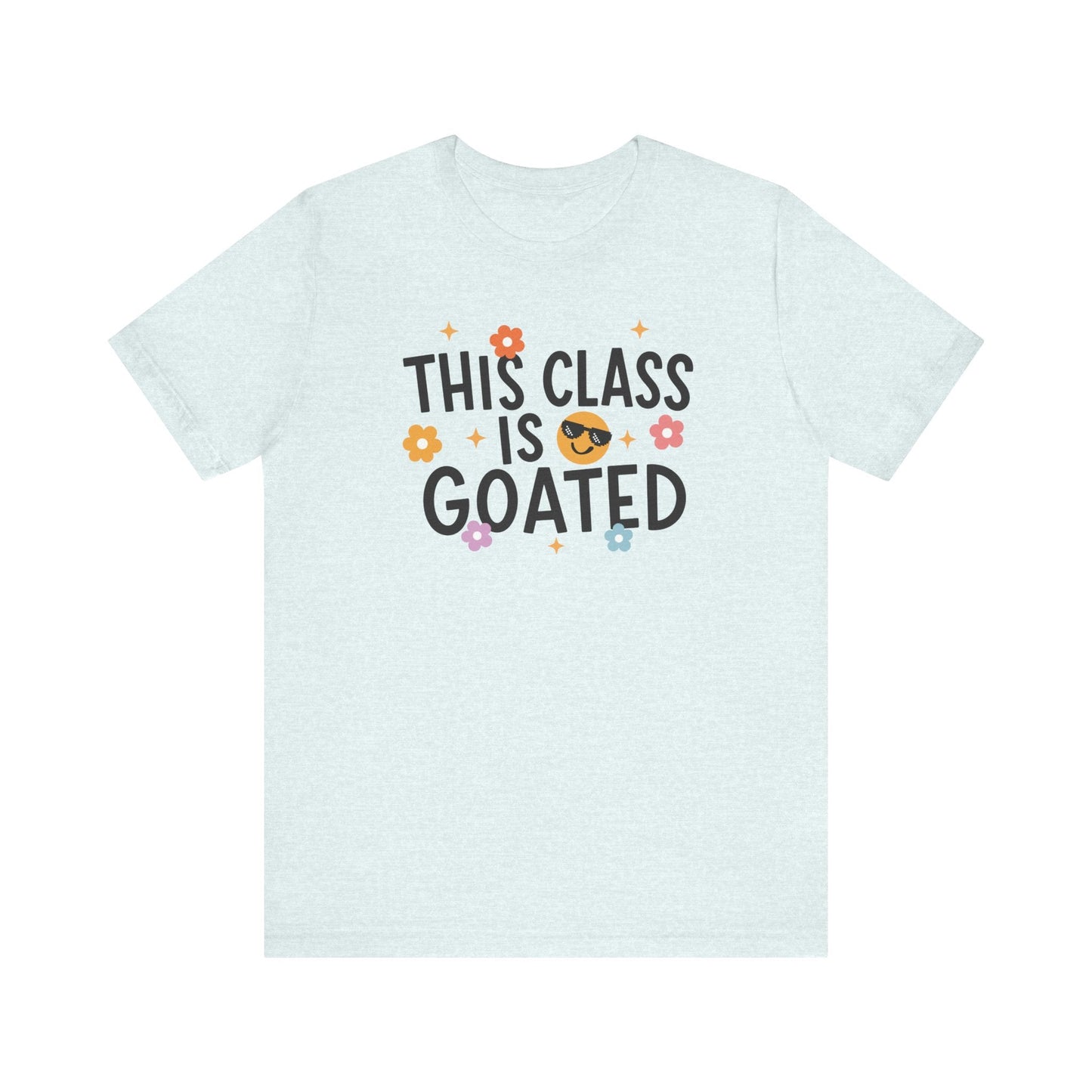"This Class is Goated" Teacher T-shirt - Teacher Care Crate-T-Shirt