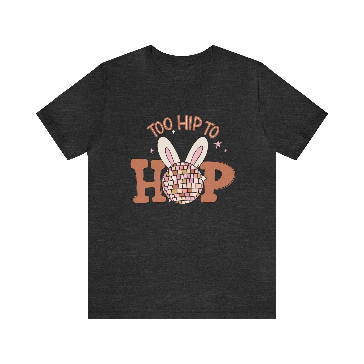 "Too Hip To Hop" Easter Teacher T-shirt - Teacher Care Crate - T-Shirt