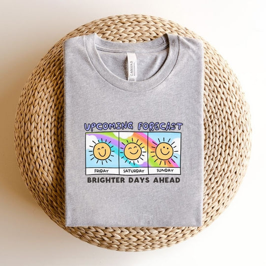 "Upcoming Forecast: Brighter Days Ahead" Weekend Teacher T-shirt - Teacher Care Crate - T-Shirt