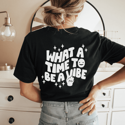 "What A Time To Be A Vibe" Back Teacher T-shirt - Teacher Care Crate - T-Shirt