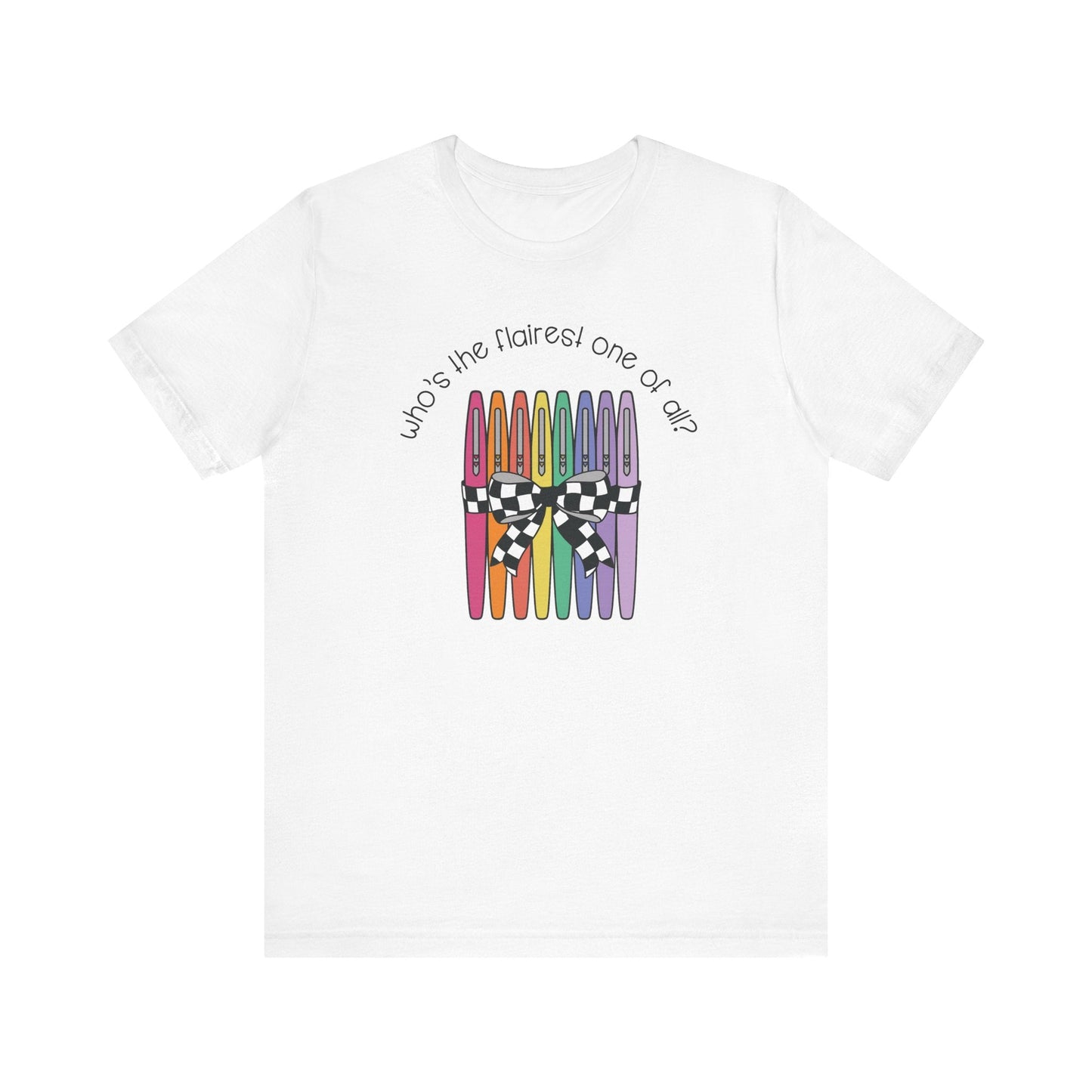 "Who's the Flairest One of All?" Teacher T-shirt - Teacher Care Crate - T-Shirt