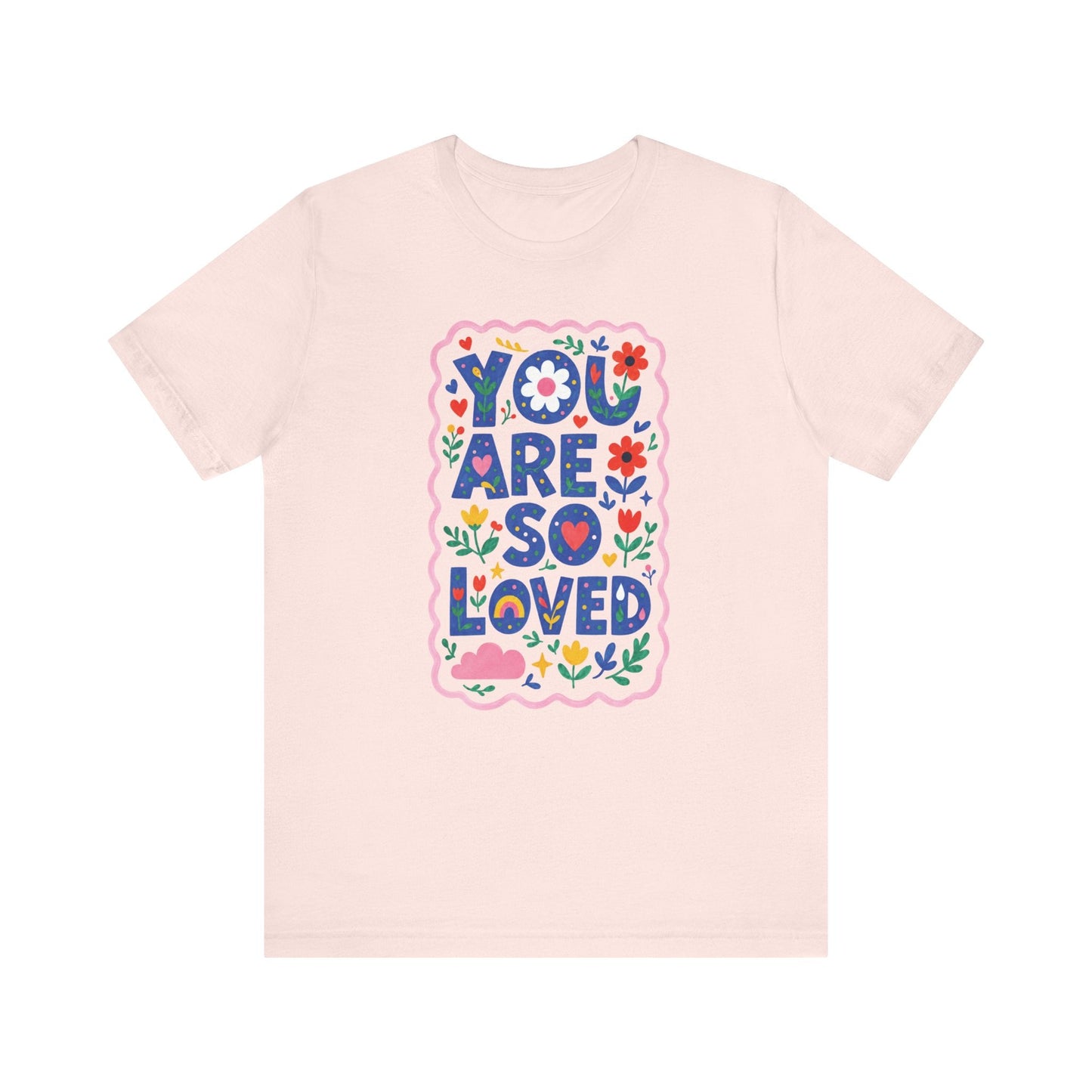 "You Are So Loved" Whimsical Teacher T-shirt - Teacher Care Crate-T-Shirt