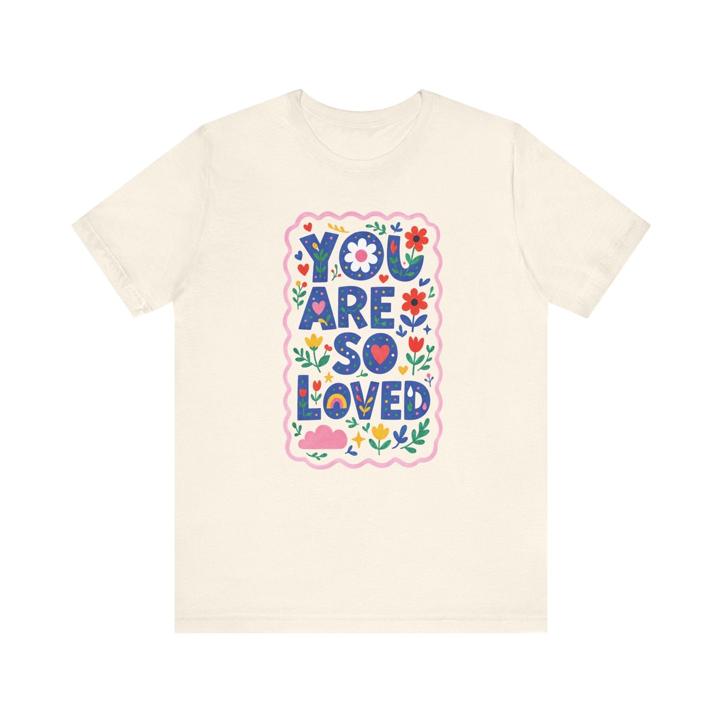 "You Are So Loved" Whimsical Teacher T-shirt - Teacher Care Crate-T-Shirt