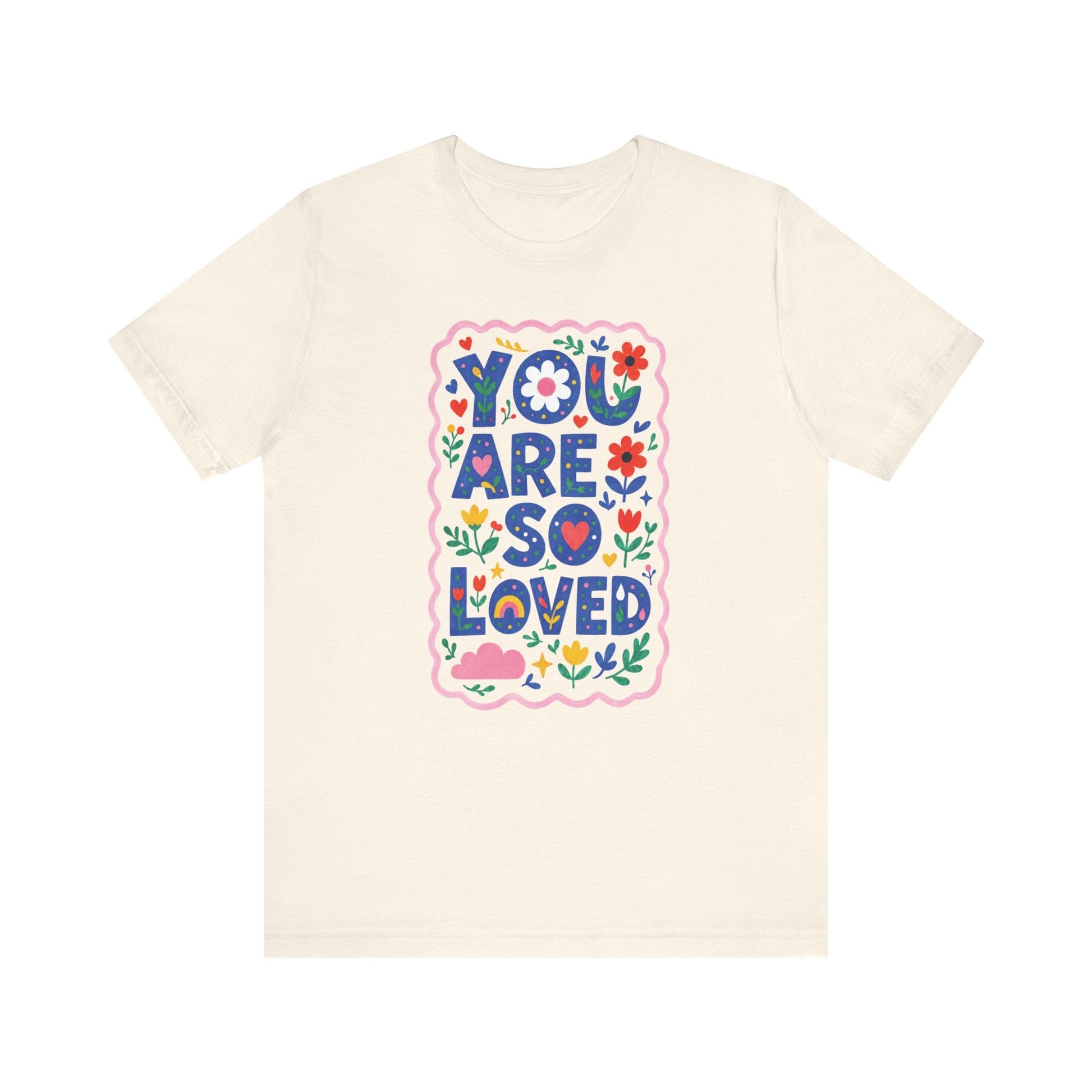 "You Are So Loved" Whimsical Teacher T-shirt - Teacher Care Crate-T-Shirt