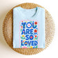 "You Are So Loved" Whimsical Teacher T-shirt - Teacher Care Crate-T-Shirt