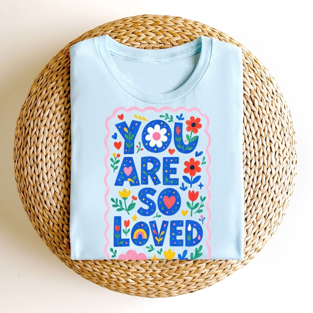 "You Are So Loved" Whimsical Teacher T-shirt - Teacher Care Crate-T-Shirt