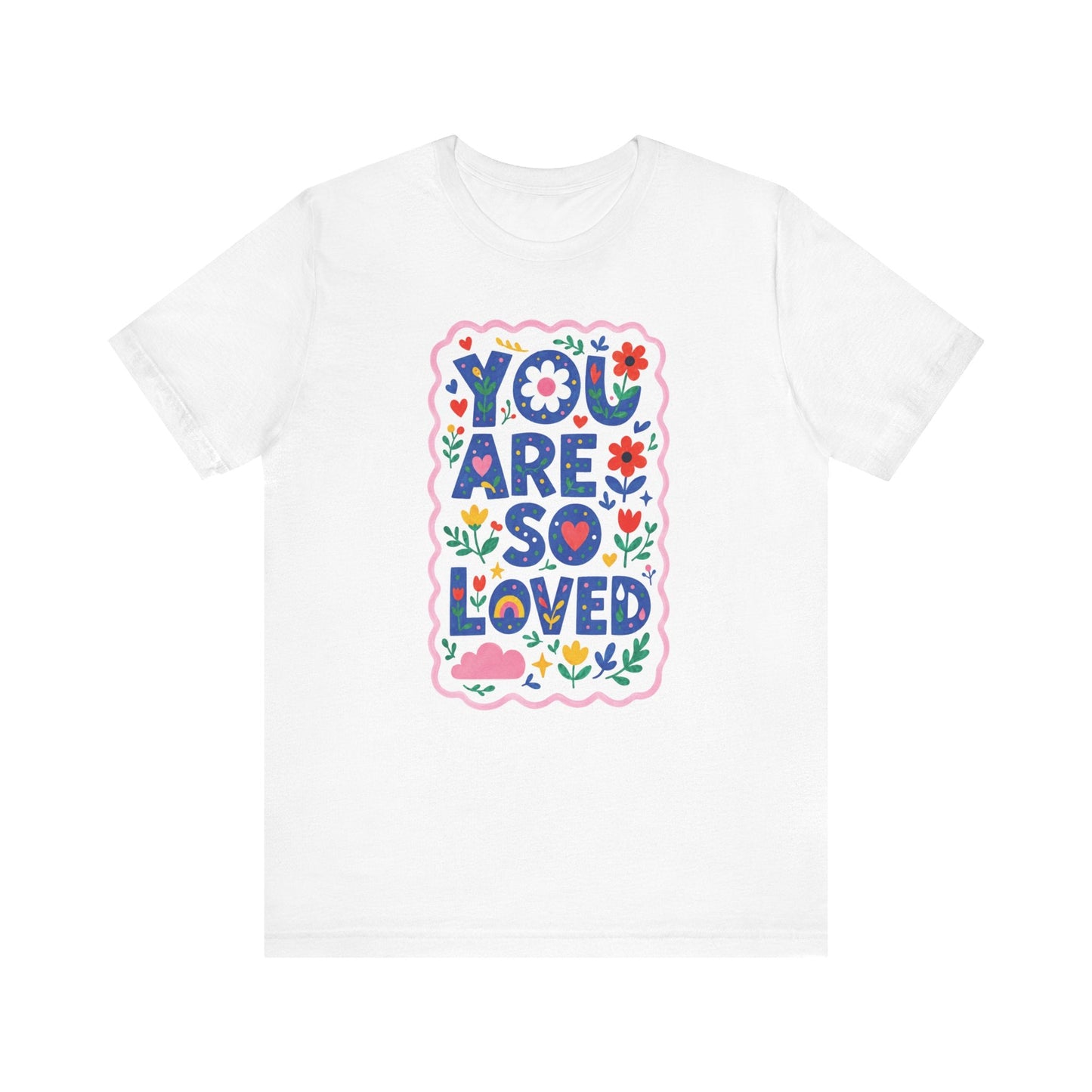 "You Are So Loved" Whimsical Teacher T-shirt - Teacher Care Crate-T-Shirt