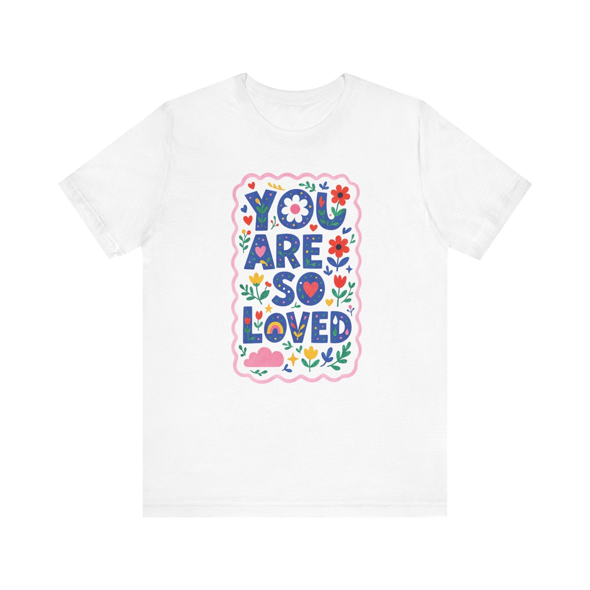 "You Are So Loved" Whimsical Teacher T-shirt - Teacher Care Crate-T-Shirt