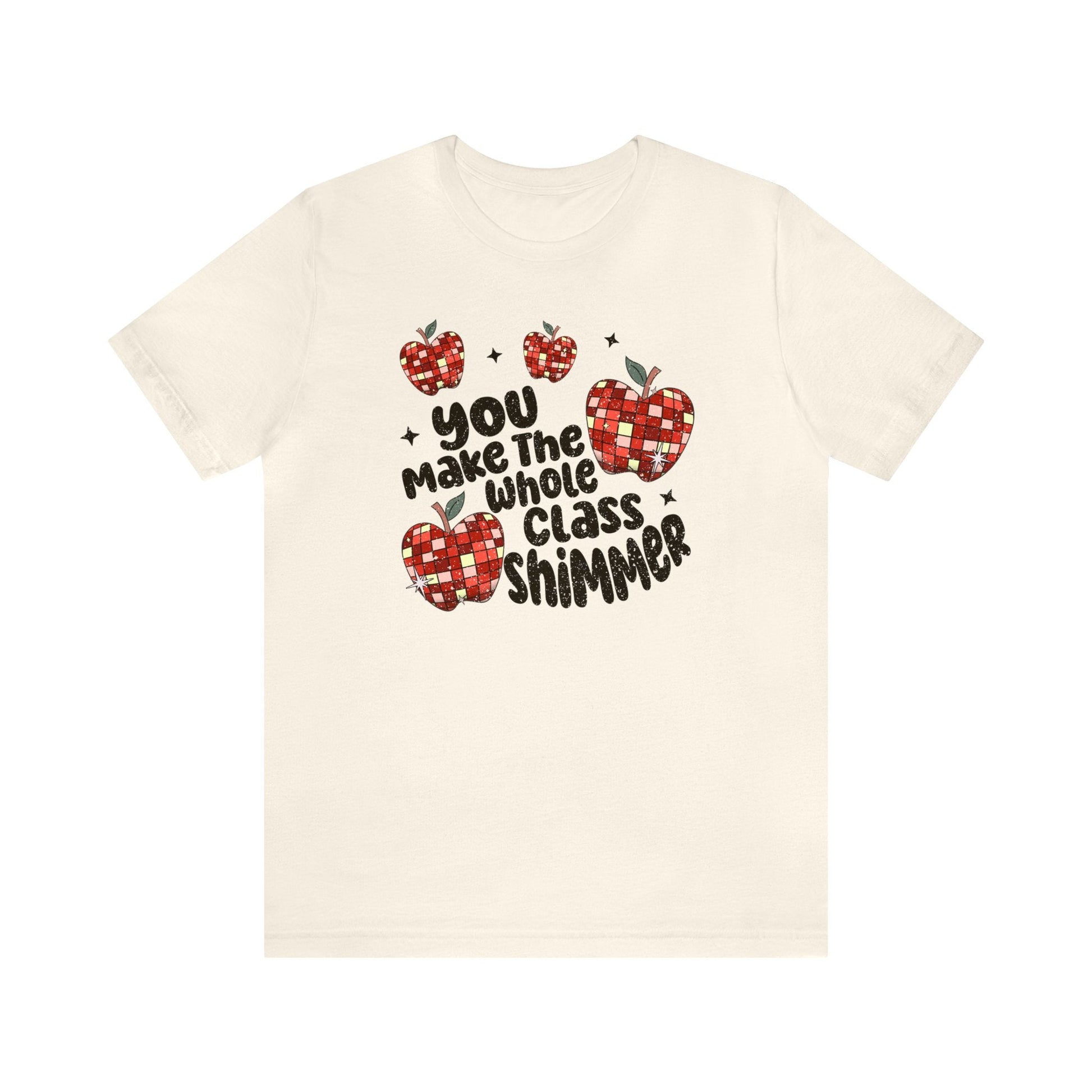 "You Make the Whole Class Shimmer" Teacher T-shirt - Teacher Care Crate - T-Shirt