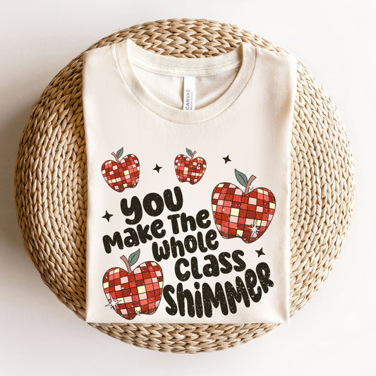 "You Make the Whole Class Shimmer" Teacher T-shirt - Teacher Care Crate - T-Shirt