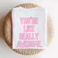 "You're Like Really Awesome" Back Print Teacher T-shirt - Teacher Care Crate-T-Shirt