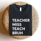 "Teacher Miss Teach Bruh" Teacher T-Shirt