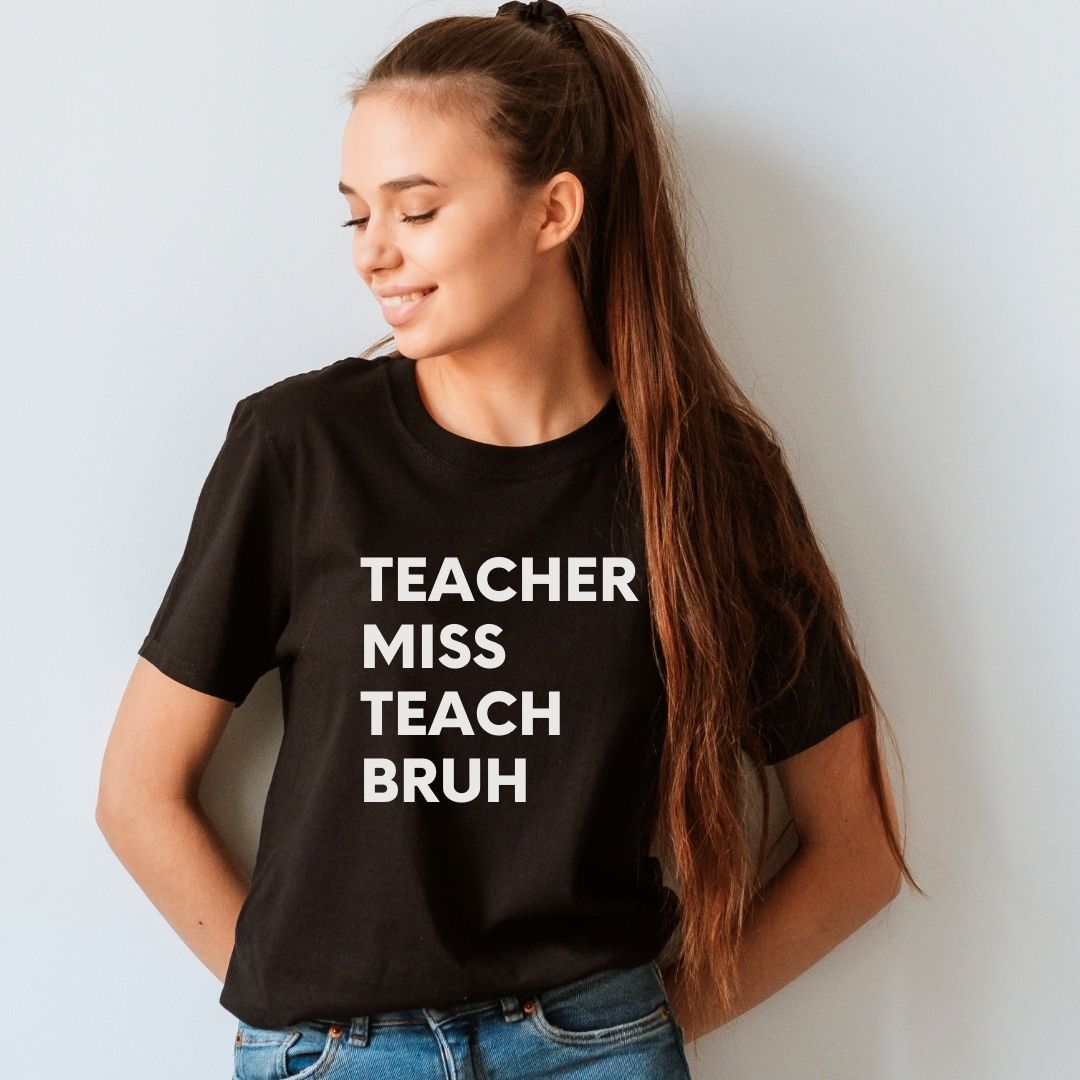 "Teacher Miss Teach Bruh" Teacher T-Shirt