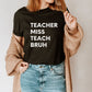 "Teacher Miss Teach Bruh" Teacher T-Shirt