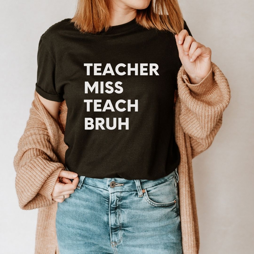 "Teacher Miss Teach Bruh" Teacher T-Shirt