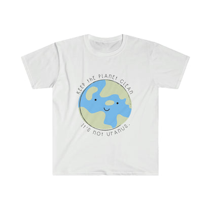 "Keep the Planet Clean, It's not Uranus" Teacher T-Shirt