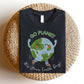 "Go Planet, It's Your Earth Day" Teacher T-shirt