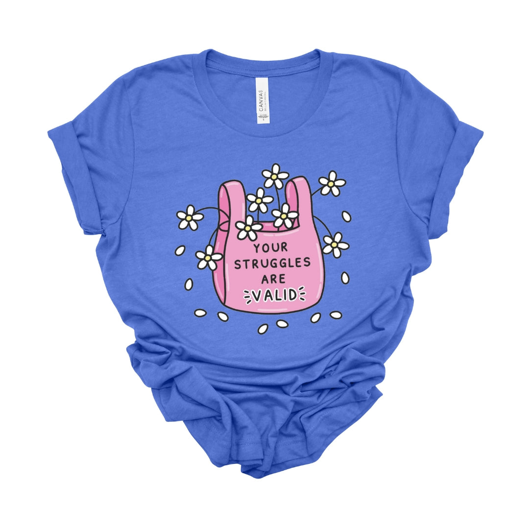 "Your Struggles are Valid" Teacher T-shirt